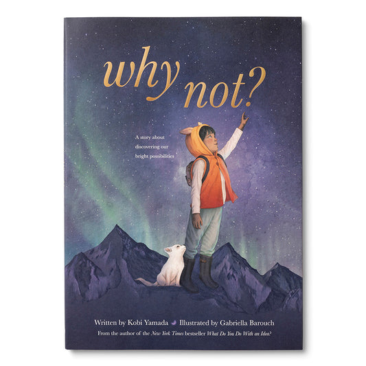 why not? - A story about discovering our bright possibilities, Kobi Yamada